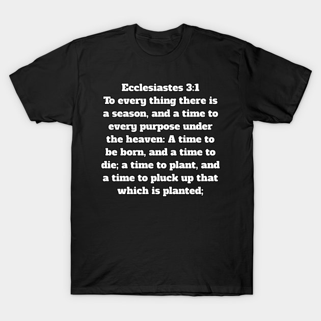 Ecclesiastes 3:1 King James Version Bible Verse Typography T-Shirt by Holy Bible Verses